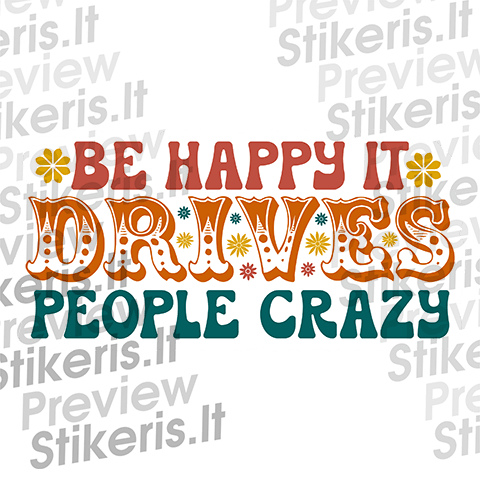 Lipdukas Drives people crazy - tekstinis Lipdukas Drives people crazy - tekstinis - Stikeris