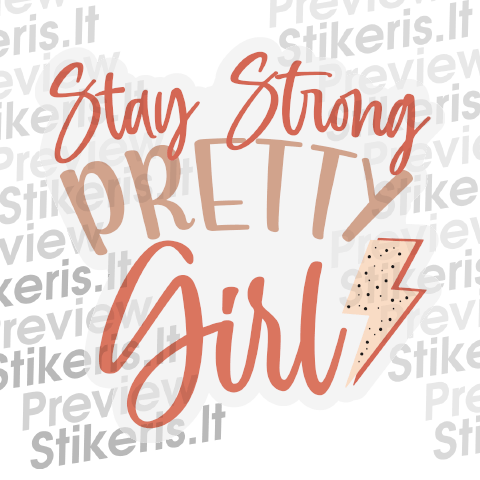 Lipdukas Stay strong pretty girl - tekstinis, motyvacinis Lipdukas Stay strong pretty girl - tekstinis - Stikeris