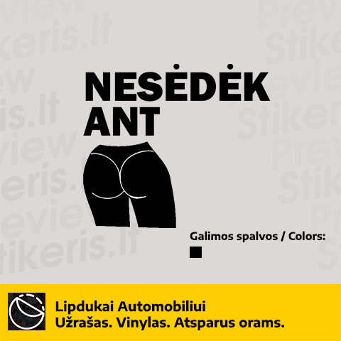 Lipdukas Užrašas ant automobilio - Nesėdėk ant šiknos